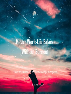 cover image of Master Work-Life Balance Without Burnout